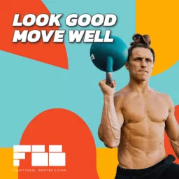Look Good Move Well Podcast artwork