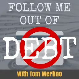 Follow Me Out of Debt | Get out of debt and get into prosperity! Podcast artwork