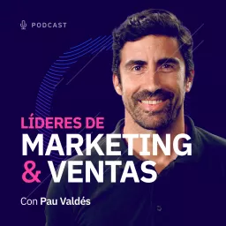 Líderes de Marketing & Ventas Podcast artwork