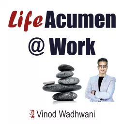 Life Acumen @ Work Podcast