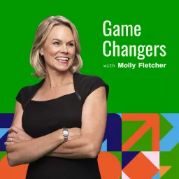 Game Changers with Molly Fletcher Podcast artwork