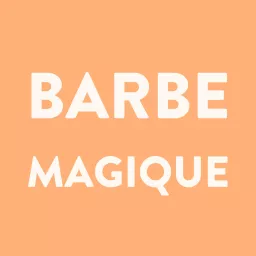 Barbe Magique✨ Podcast artwork