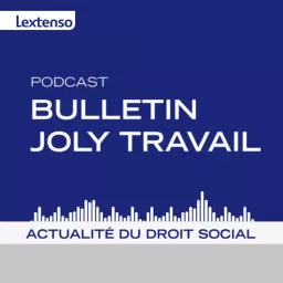 Bulletin Joly Travail - Le Podcast artwork