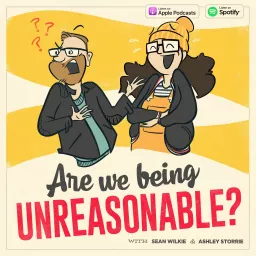 Are We Being Unreasonable? Podcast artwork