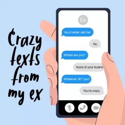 Crazy Texts from My Ex Podcast artwork