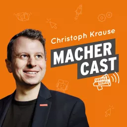 Machercast I Vom Denken zum Machen.