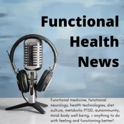 Functional Health News Podcast artwork