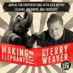 Making Elephants Fly | Conversations with High Octane Leaders, Dreamers, & Creatives