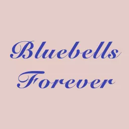Bluebells Forever Podcast artwork