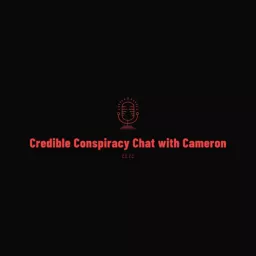 Credible Conspiracy Chat with Cameron CC CC