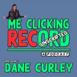 Me Clicking RECord with Dane Curley Podcast artwork