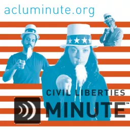 The Civil Liberties Minute Podcast artwork