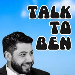 Talk to Ben Podcast artwork