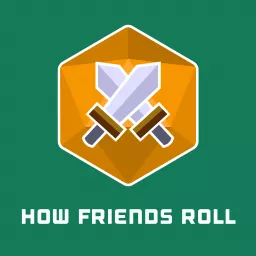 How Friends Roll | a Dungeons and Dragons 5th edition actual play DnD 5e podcast artwork