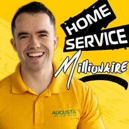Home Service Millionaire with Mike Andes Podcast artwork