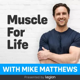 Muscle for Life with Mike Matthews Podcast artwork