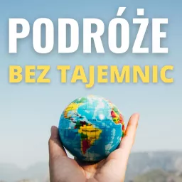 Podróże Bez Tajemnic Podcast artwork