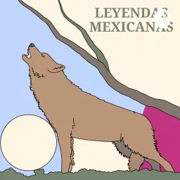 Leyendas Mexicanas Podcast artwork