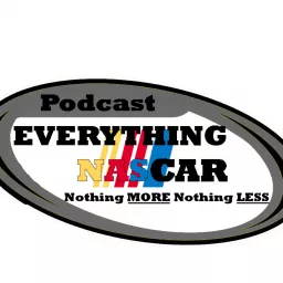everything NASCAR Nothing MORE Nothing LESS Podcast artwork