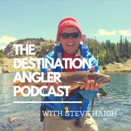 The Destination Angler Podcast artwork
