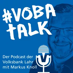 Vobatalk - Der Podcast der Volksbank Lahr mit Markus Knoll artwork