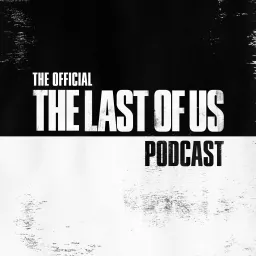 The Official The Last of Us Podcast artwork