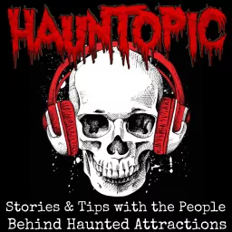 HaunTopic Radio: Haunted Attractions | Haunted Houses | Halloween | Haunters Podcast artwork