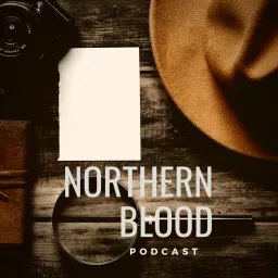The Northern Blood Podcast artwork