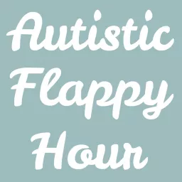 Autistic Flappy Hour Podcast artwork