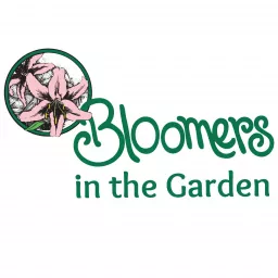 Bloomers in the Garden Podcast artwork