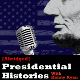 [Abridged] Presidential Histories Podcast artwork
