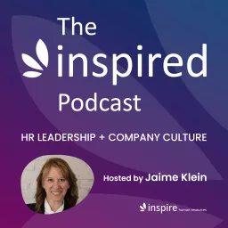 Inspired: HR Leadership + Workplace Culture Podcast artwork