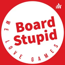 Board Stupid