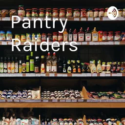 Pantry Raiders Podcast artwork