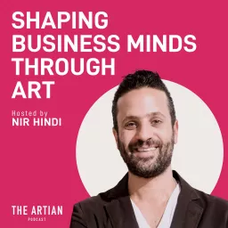Shaping Business Minds Through Art - The Artian Podcast artwork