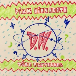Dirk Himsheath: Time Traveler Podcast artwork