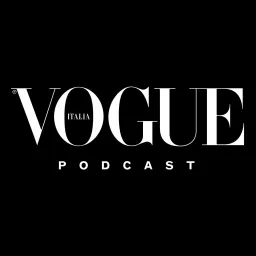 Masters of Fashion - Vogue Italia Podcast artwork