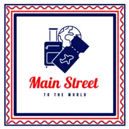 Main Street to the World Podcast artwork