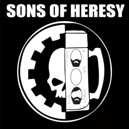 Sons of Heresy | A Warhammer 30K Horus Heresy Podcast artwork