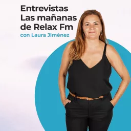 Entrevistas Las Mañanas de Relax Fm Podcast artwork