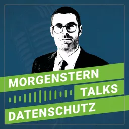 MORGENSTERN talks Datenschutz Podcast artwork