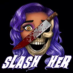 SLASH HER Podcast artwork