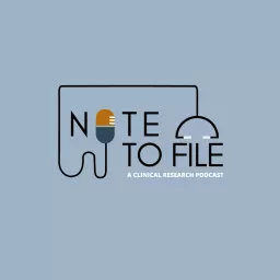 Note to File: A Clinical Research Podcast