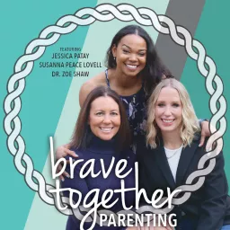 Brave Together Parenting: a podcast for parenting disabilities and unique needs.