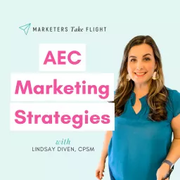 AEC Marketing Strategies by Marketers Take Flight Podcast artwork