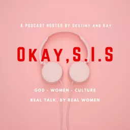 Okay, S.I.S Podcast artwork