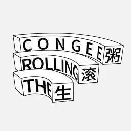 Rolling Congee - TIMES MUSEUM Podcast artwork