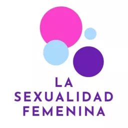 La sexualidad femenina radio. Podcast artwork