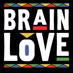 The Brain Love Podcast artwork