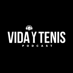 Vida y Tenis Podcast artwork